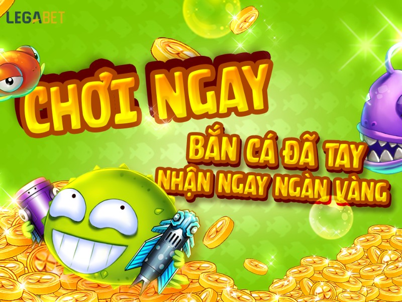 Khuyến mãi bắn cá online LEGABET